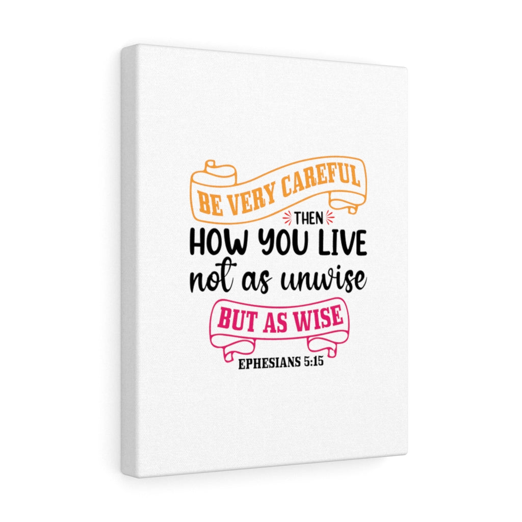 Scripture Walls As Wise Ephesians 5:15 Bible Verse Canvas Christian Wall Art Ready to Hang Unframed-Express Your Love Gifts