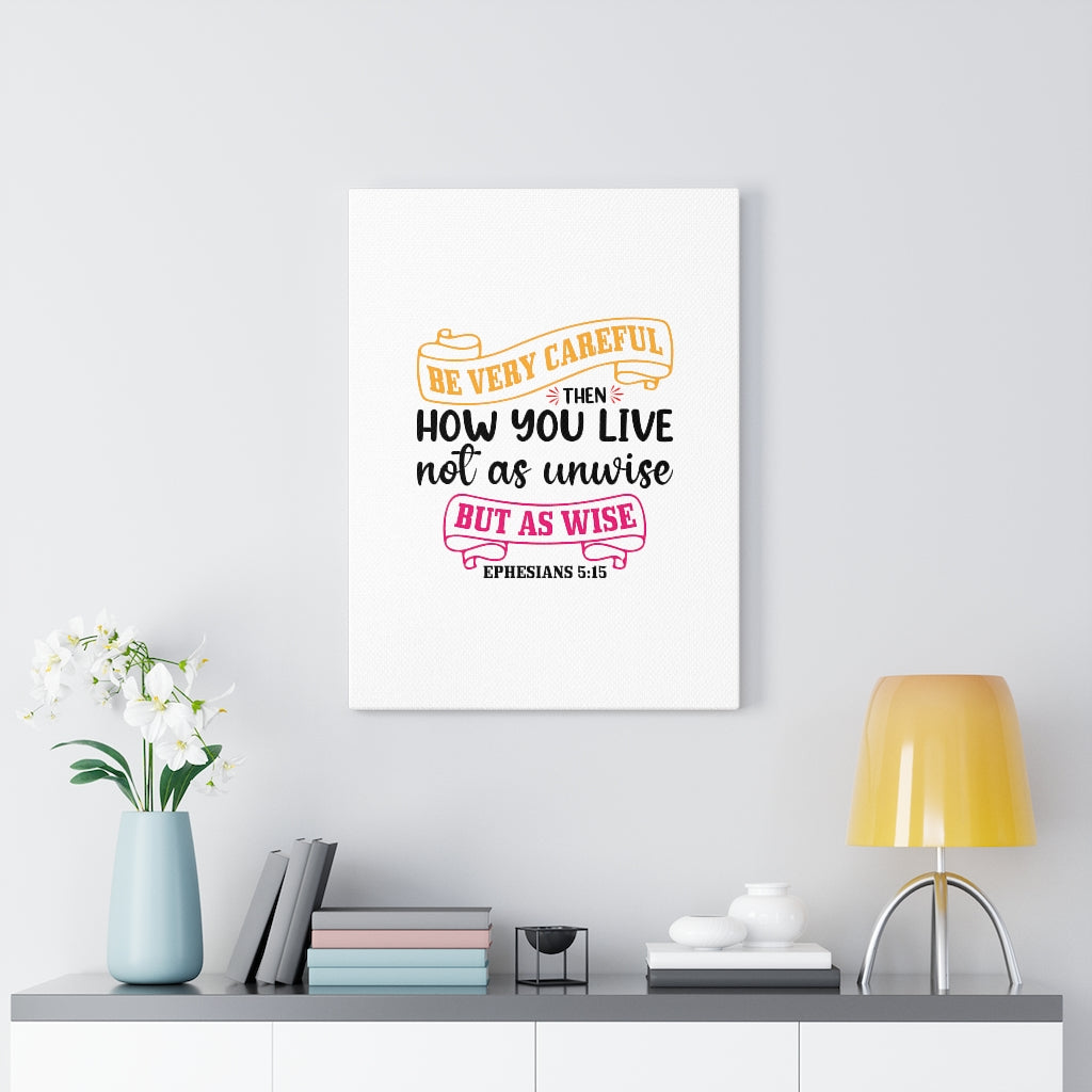 Scripture Walls As Wise Ephesians 5:15 Bible Verse Canvas Christian Wall Art Ready to Hang Unframed-Express Your Love Gifts