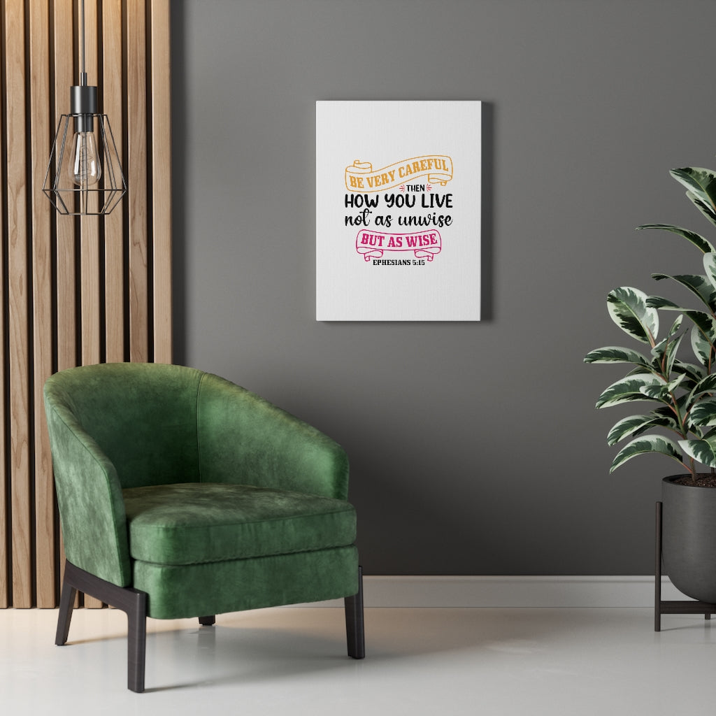 Scripture Walls As Wise Ephesians 5:15 Bible Verse Canvas Christian Wall Art Ready to Hang Unframed-Express Your Love Gifts