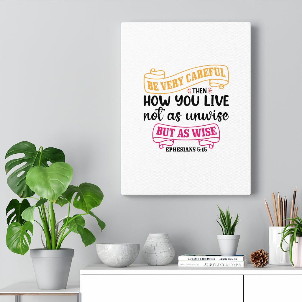 Scripture Walls As Wise Ephesians 5:15 Bible Verse Canvas Christian Wall Art Ready to Hang Unframed-Express Your Love Gifts