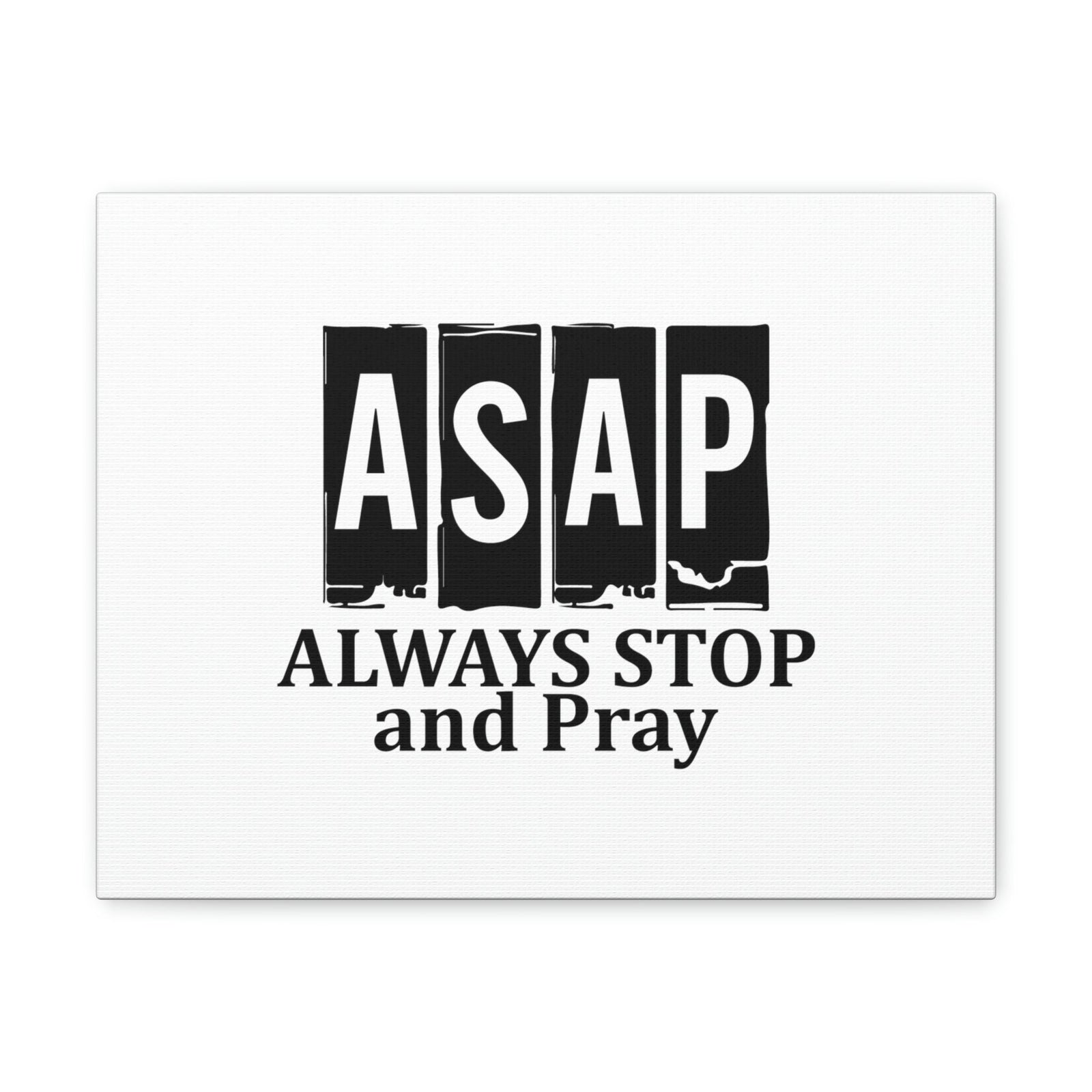 Scripture Walls ASAP Always Stop And Pray Ephesians 6:18 Christian Wall Art Bible Verse Print Ready to Hang Unframed-Express Your Love Gifts