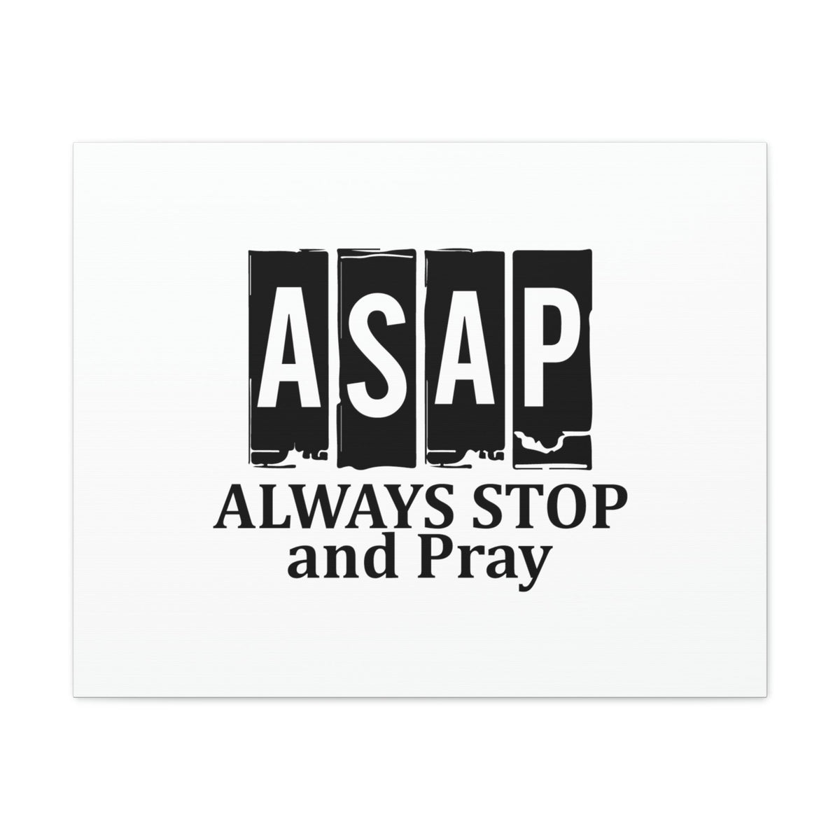 Scripture Walls ASAP Always Stop And Pray Ephesians 6:18 Christian Wall Art Bible Verse Print Ready to Hang Unframed-Express Your Love Gifts