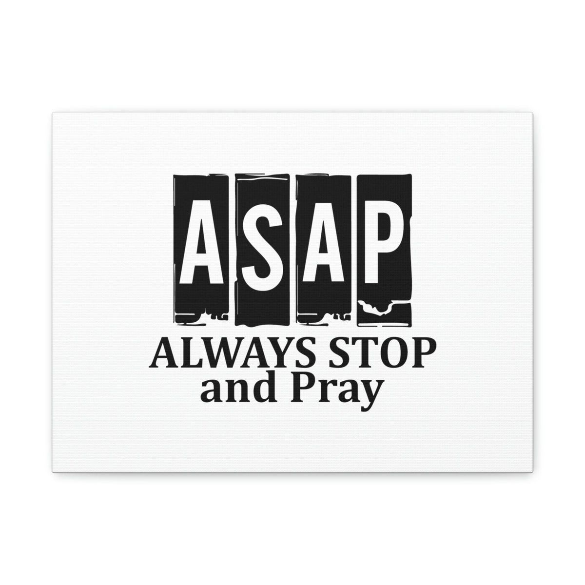 Scripture Walls ASAP Always Stop And Pray Ephesians 6:18 Christian Wall Art Bible Verse Print Ready to Hang Unframed-Express Your Love Gifts