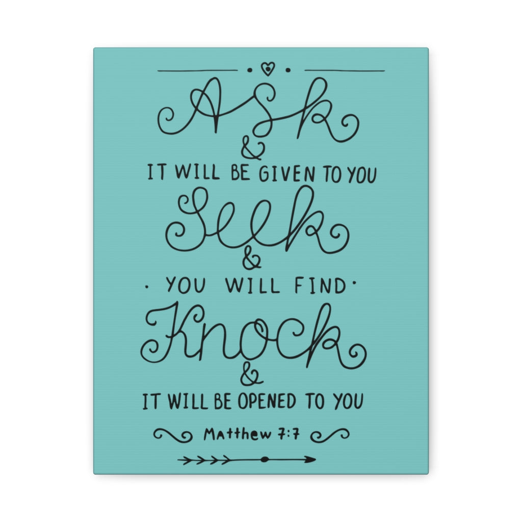 Scripture Walls Ask And It Will Be Given To You Matthew 7:7 Christian Wall Art Bible Verse Print Ready To Hang Unframed-Express Your Love Gifts