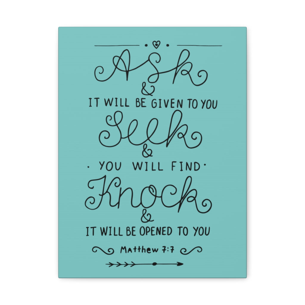Scripture Walls Ask And It Will Be Given To You Matthew 7:7 Christian Wall Art Bible Verse Print Ready To Hang Unframed-Express Your Love Gifts