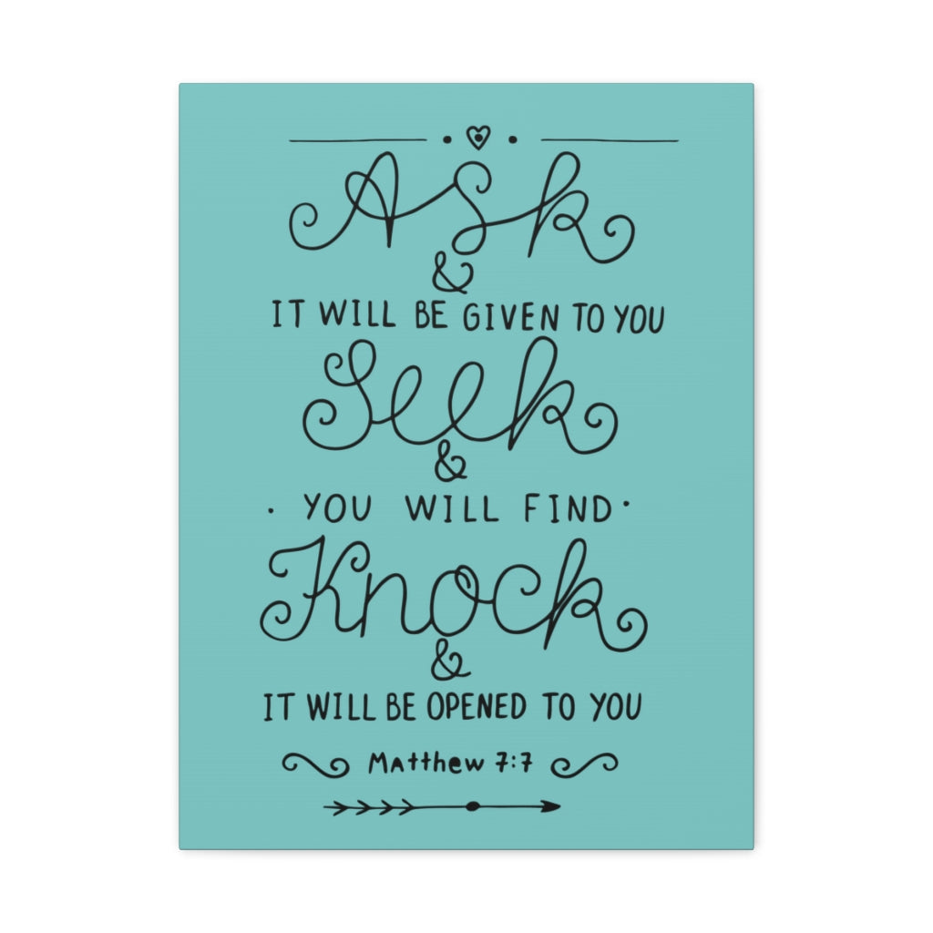 Scripture Walls Ask And It Will Be Given To You Matthew 7:7 Christian Wall Art Bible Verse Print Ready To Hang Unframed-Express Your Love Gifts