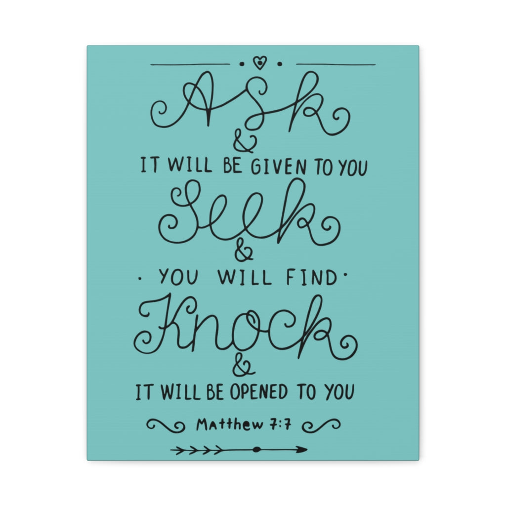 Scripture Walls Ask And It Will Be Given To You Matthew 7:7 Christian Wall Art Bible Verse Print Ready To Hang Unframed-Express Your Love Gifts