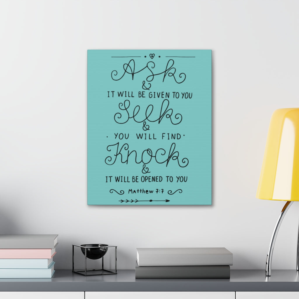 Scripture Walls Ask And It Will Be Given To You Matthew 7:7 Christian Wall Art Bible Verse Print Ready To Hang Unframed-Express Your Love Gifts