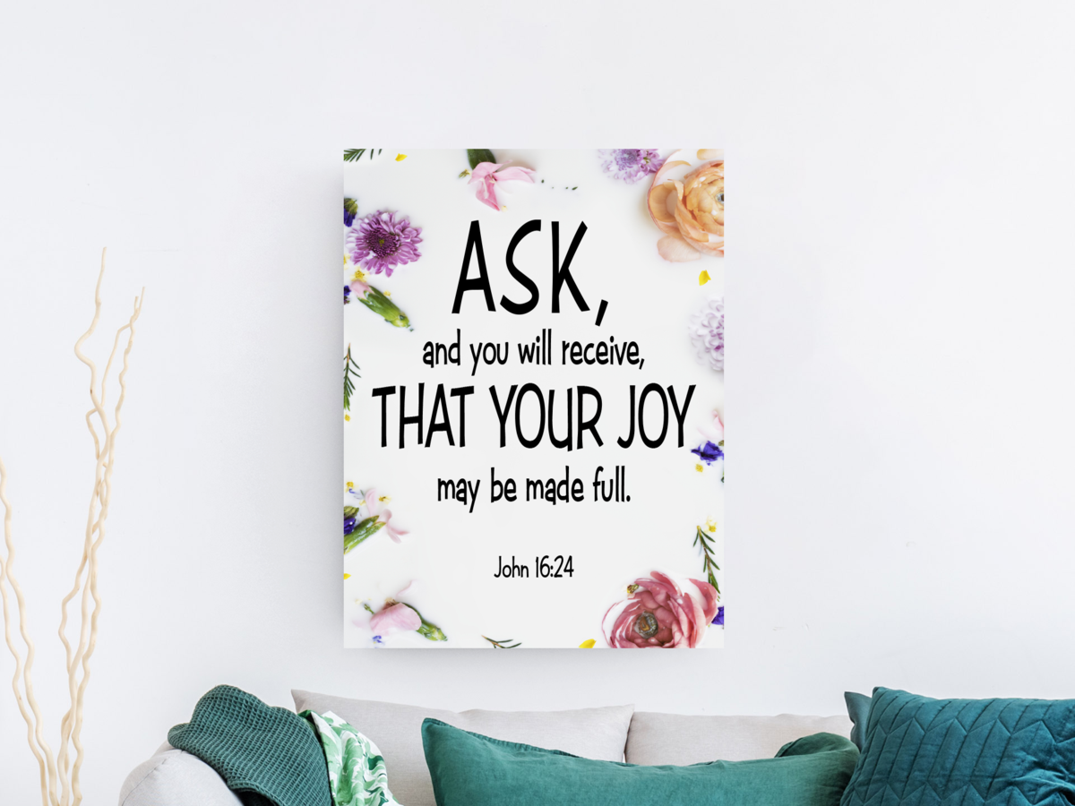 Scripture Walls Ask and You Will Receive John 16:24 Scripture Bible Verse Canvas Christian Wall Art Ready to Hang Unframed-Express Your Love Gifts