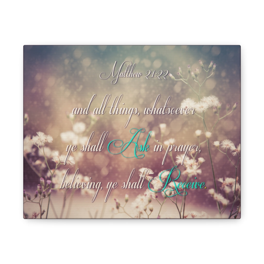 Scripture Walls Ask In Prayer Matthew 21:22 Bible Verse Canvas Christian Wall Art Ready to Hang Unframed-Express Your Love Gifts