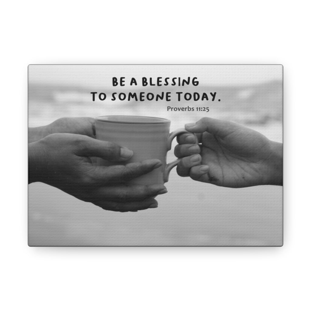 Scripture Walls Be A Blessing Proverbs 11:25 Bible Verse Canvas Christian Wall Art Ready to Hang Unframed-Express Your Love Gifts