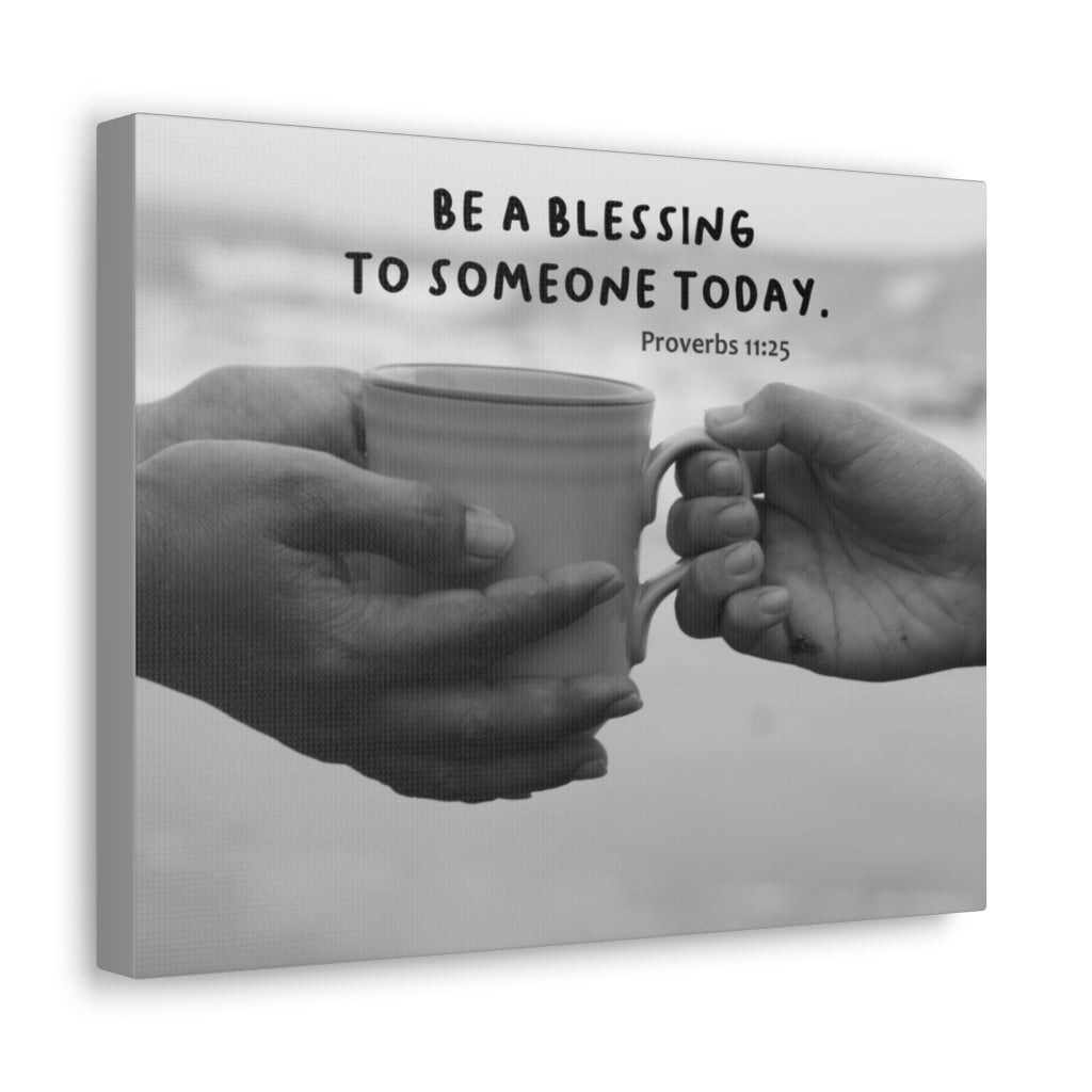 Scripture Walls Be A Blessing Proverbs 11:25 Bible Verse Canvas Christian Wall Art Ready to Hang Unframed-Express Your Love Gifts