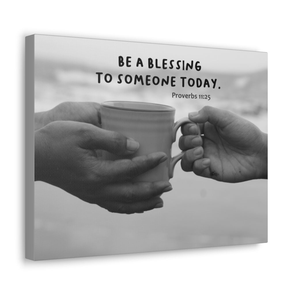 Scripture Walls Be A Blessing Proverbs 11:25 Bible Verse Canvas Christian Wall Art Ready to Hang Unframed-Express Your Love Gifts