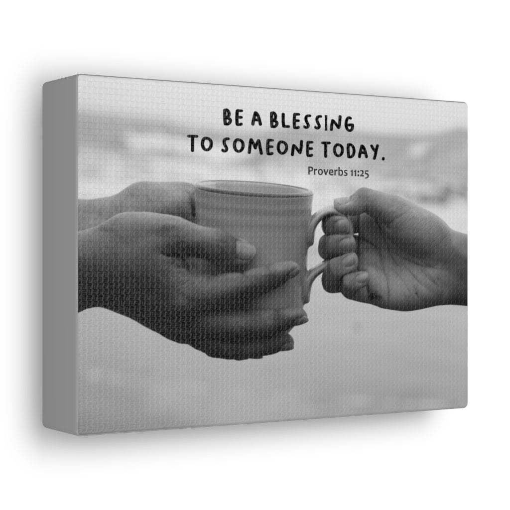 Scripture Walls Be A Blessing Proverbs 11:25 Bible Verse Canvas Christian Wall Art Ready to Hang Unframed-Express Your Love Gifts