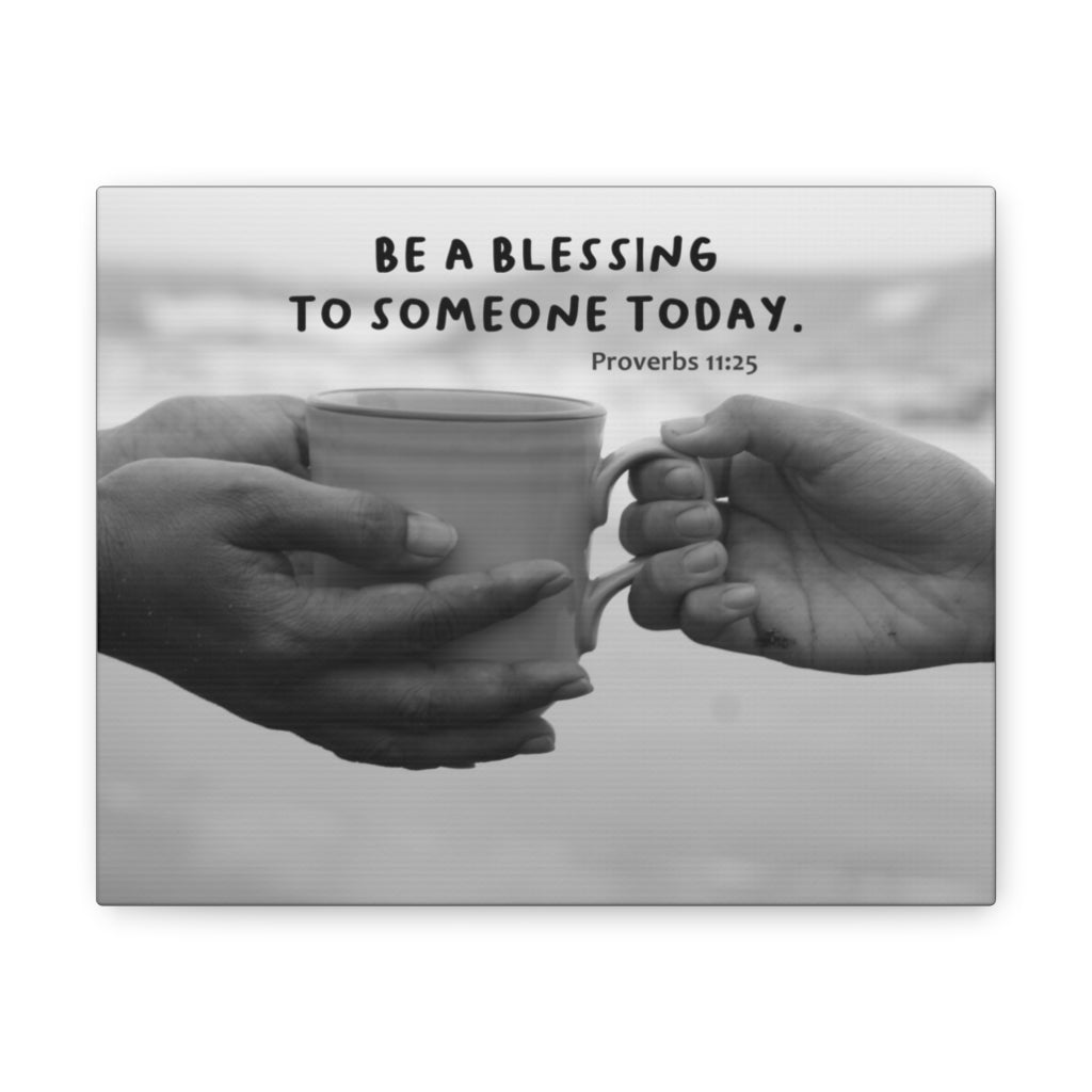 Scripture Walls Be A Blessing Proverbs 11:25 Bible Verse Canvas Christian Wall Art Ready to Hang Unframed-Express Your Love Gifts