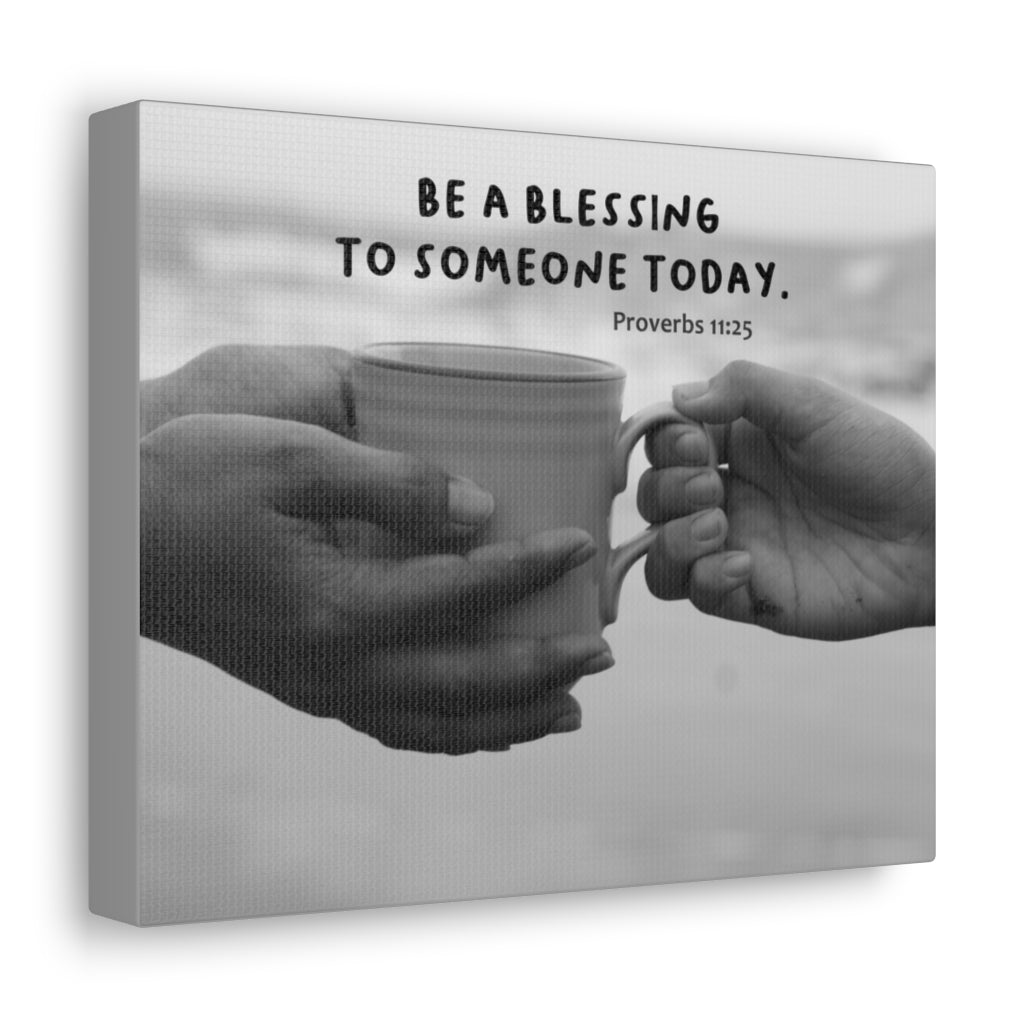 Scripture Walls Be A Blessing Proverbs 11:25 Bible Verse Canvas Christian Wall Art Ready to Hang Unframed-Express Your Love Gifts