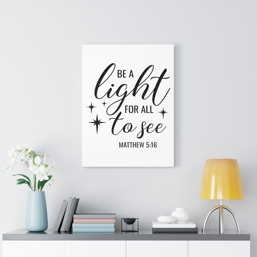 Scripture Walls Be A Light For All To See Matthew 5:16 Bible Verse Canvas Christian Wall Art Ready to Hang Unframed-Express Your Love Gifts