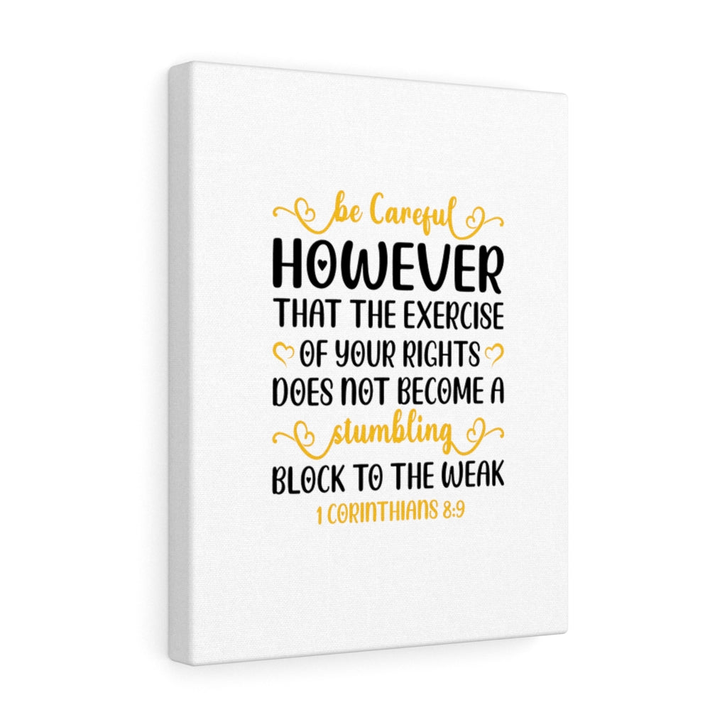 Scripture Walls Be CAreful 1 Corinthians 8:9 Bible Verse Canvas Christian Wall Art Ready to Hang Unframed-Express Your Love Gifts