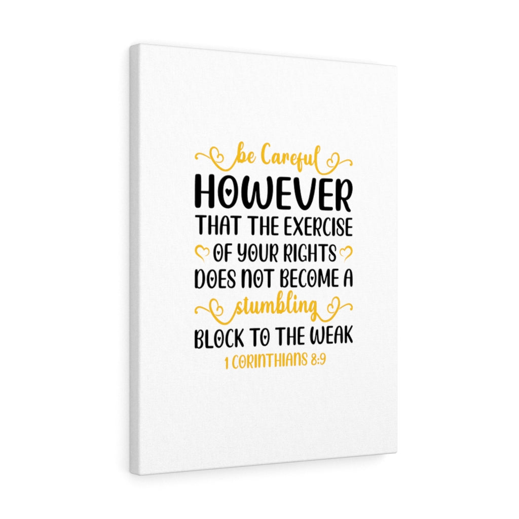 Scripture Walls Be CAreful 1 Corinthians 8:9 Bible Verse Canvas Christian Wall Art Ready to Hang Unframed-Express Your Love Gifts