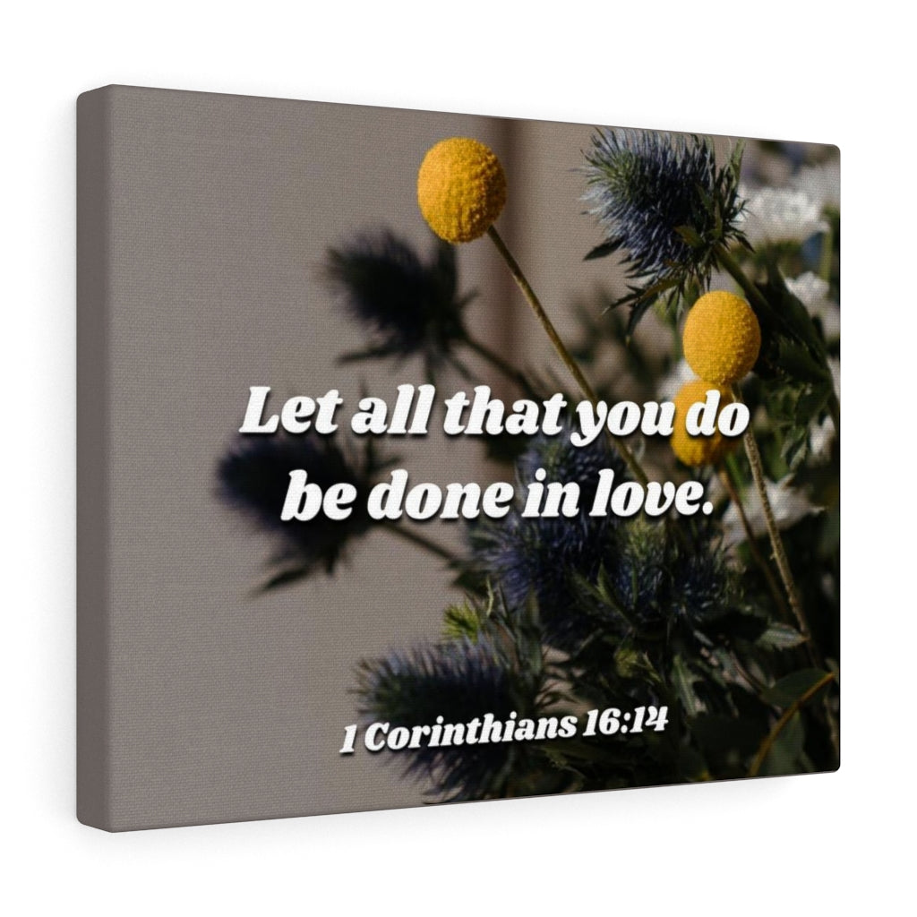 Scripture Walls Be Done In Love Flowers 1 Corinthians 16:14 Bible Verse Canvas Christian Wall Art Ready to Hang Unframed-Express Your Love Gifts