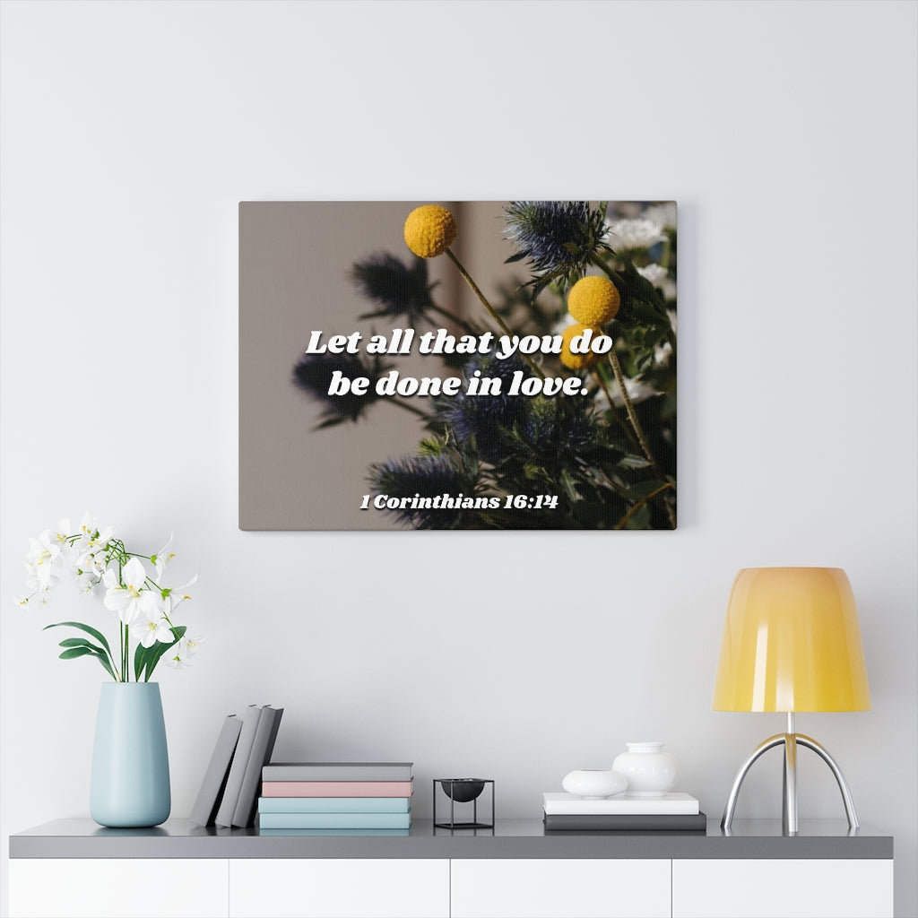 Scripture Walls Be Done In Love Flowers 1 Corinthians 16:14 Bible Verse Canvas Christian Wall Art Ready to Hang Unframed-Express Your Love Gifts