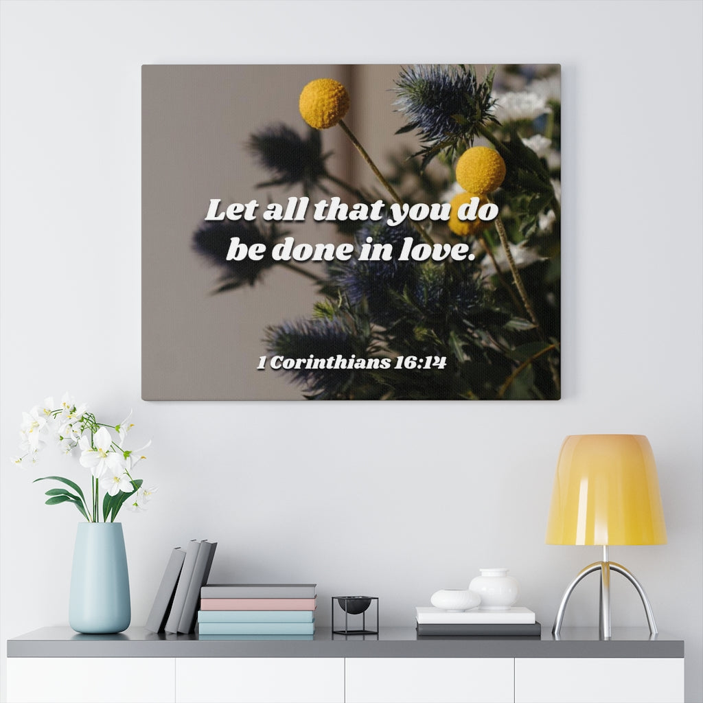 Scripture Walls Be Done In Love Flowers 1 Corinthians 16:14 Bible Verse Canvas Christian Wall Art Ready to Hang Unframed-Express Your Love Gifts