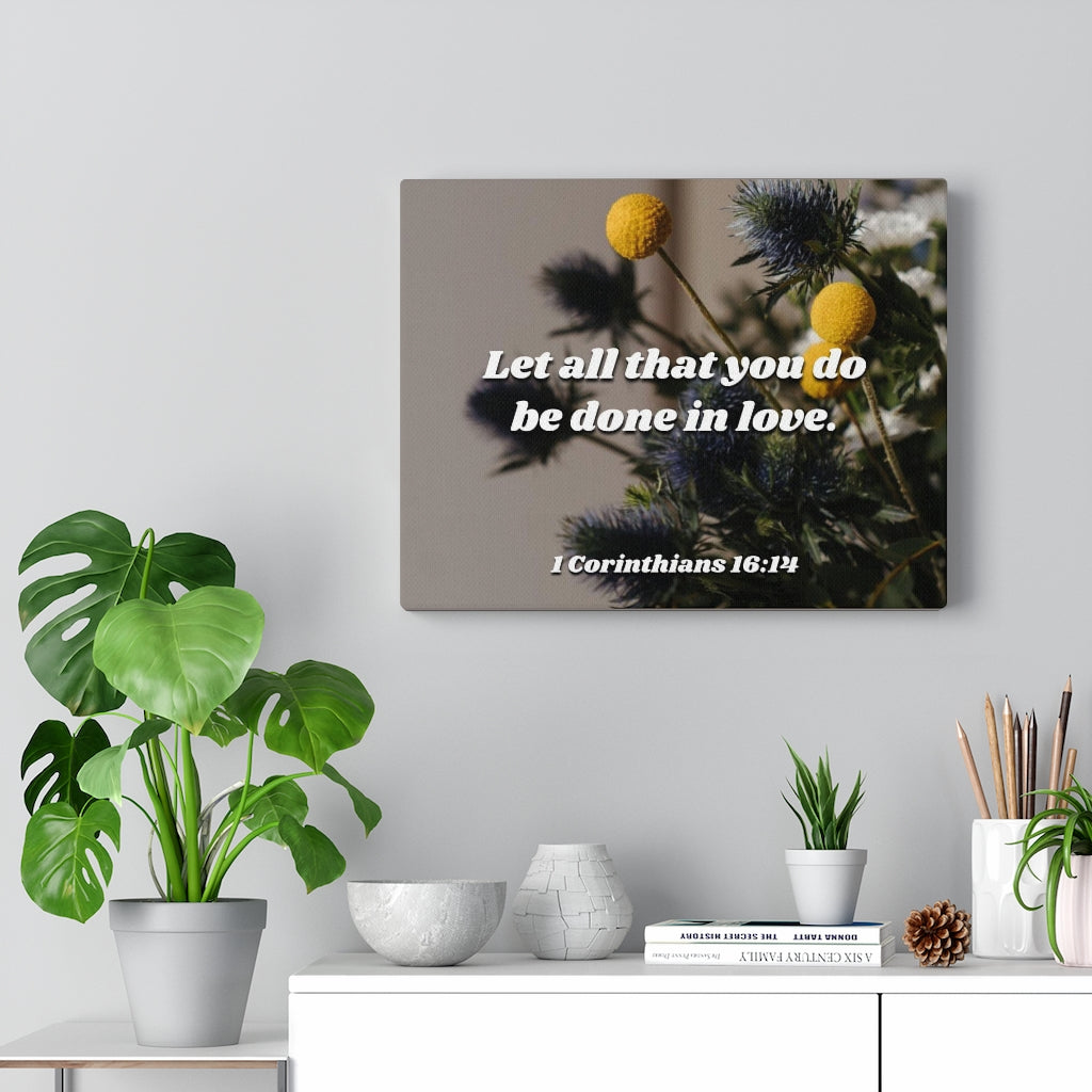 Scripture Walls Be Done In Love Flowers 1 Corinthians 16:14 Bible Verse Canvas Christian Wall Art Ready to Hang Unframed-Express Your Love Gifts