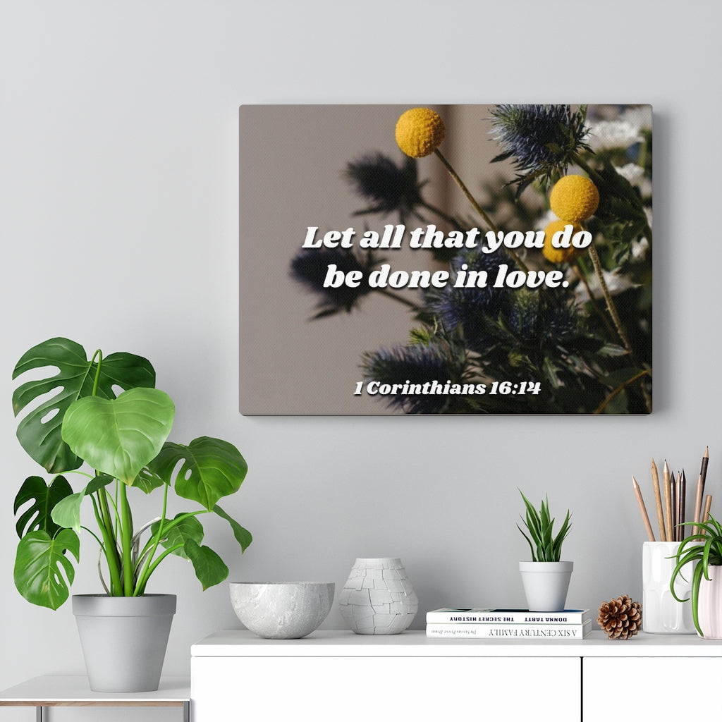Scripture Walls Be Done In Love Flowers 1 Corinthians 16:14 Bible Verse Canvas Christian Wall Art Ready to Hang Unframed-Express Your Love Gifts