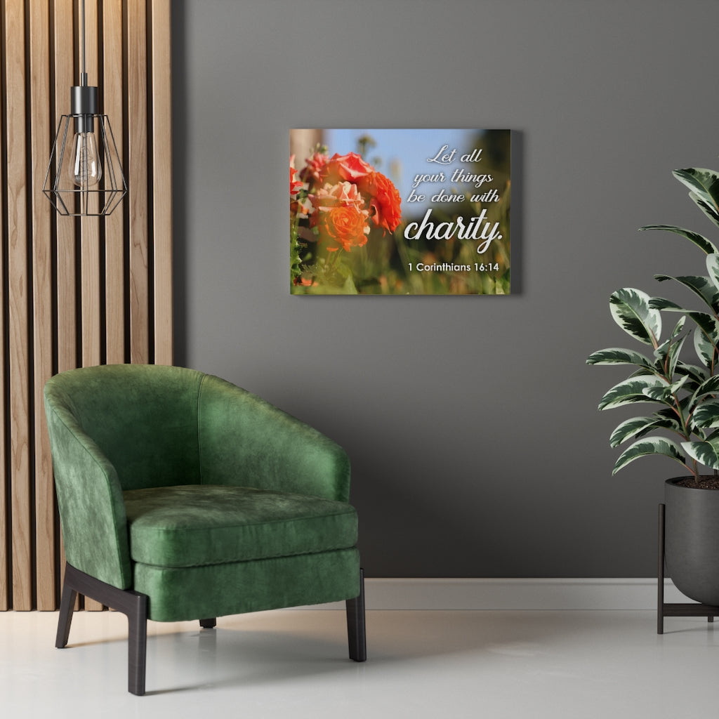 Scripture Walls Be Done With Charity 1 Corinthians 16:14 Bible Verse Canvas Christian Wall Art Ready to Hang Unframed-Express Your Love Gifts