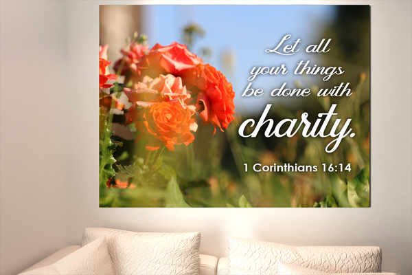 Scripture Walls Be Done With Charity 1 Corinthians 16:14 Bible Verse Canvas Christian Wall Art Ready to Hang Unframed-Express Your Love Gifts