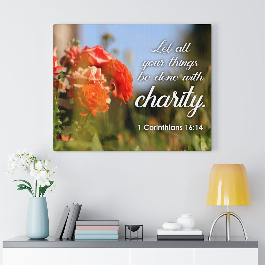 Scripture Walls Be Done With Charity 1 Corinthians 16:14 Bible Verse Canvas Christian Wall Art Ready to Hang Unframed-Express Your Love Gifts