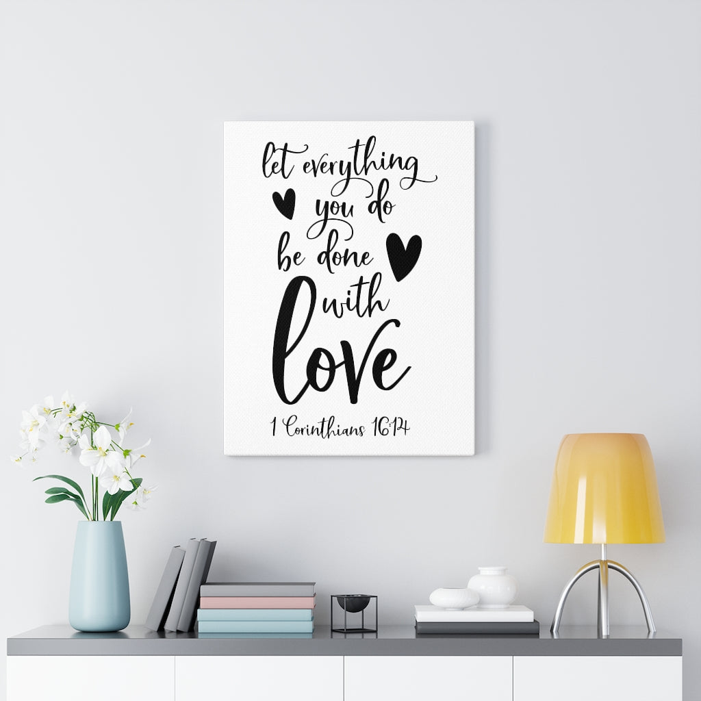 Scripture Walls Be Done With Love 1 Corinthians 16:14 Bible Verse Canvas Christian Wall Art Ready to Hang Unframed-Express Your Love Gifts