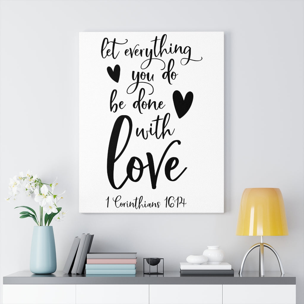 Scripture Walls Be Done With Love 1 Corinthians 16:14 Bible Verse Canvas Christian Wall Art Ready to Hang Unframed-Express Your Love Gifts