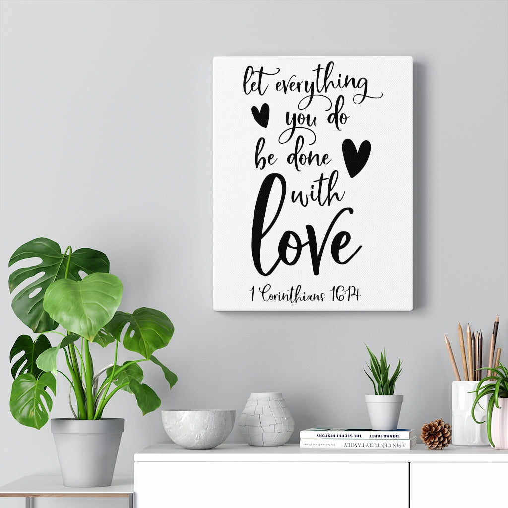Scripture Walls Be Done With Love 1 Corinthians 16:14 Bible Verse Canvas Christian Wall Art Ready to Hang Unframed-Express Your Love Gifts