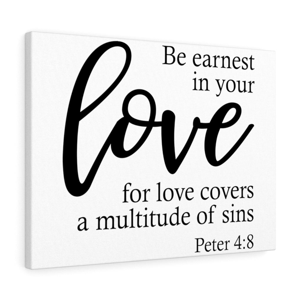 Scripture Walls Be Earnest Peter 4:8 Bible Verse Canvas Christian Wall Art Ready to Hang Unframed-Express Your Love Gifts