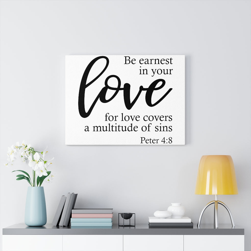 Scripture Walls Be Earnest Peter 4:8 Bible Verse Canvas Christian Wall Art Ready to Hang Unframed-Express Your Love Gifts