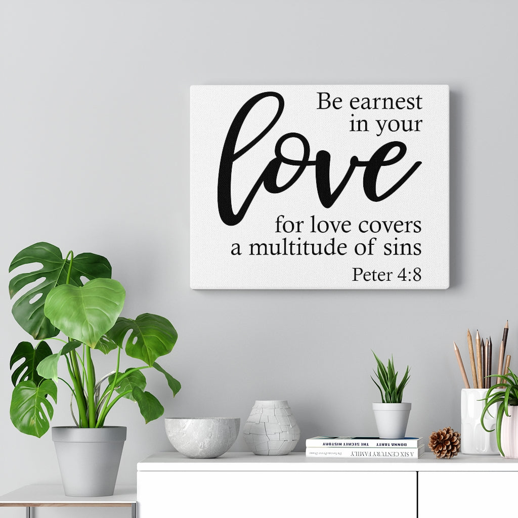 Scripture Walls Be Earnest Peter 4:8 Bible Verse Canvas Christian Wall Art Ready to Hang Unframed-Express Your Love Gifts