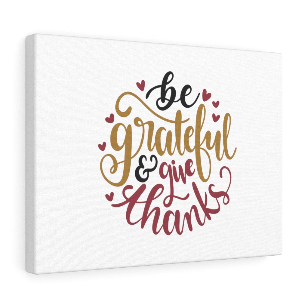 Scripture Walls Be Grateful & Give Thanks Bible Verse Canvas Christian Wall Art Ready to Hang Unframed-Express Your Love Gifts