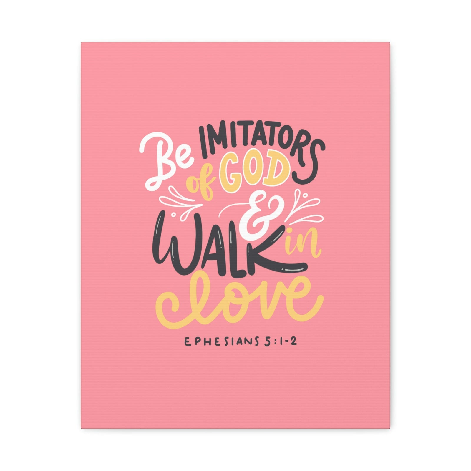 Scripture Walls Be Imitators Of God Ephesians 5:1-2 Pink Bible Verse Canvas Christian Wall Art Ready to Hang Unframed-Express Your Love Gifts