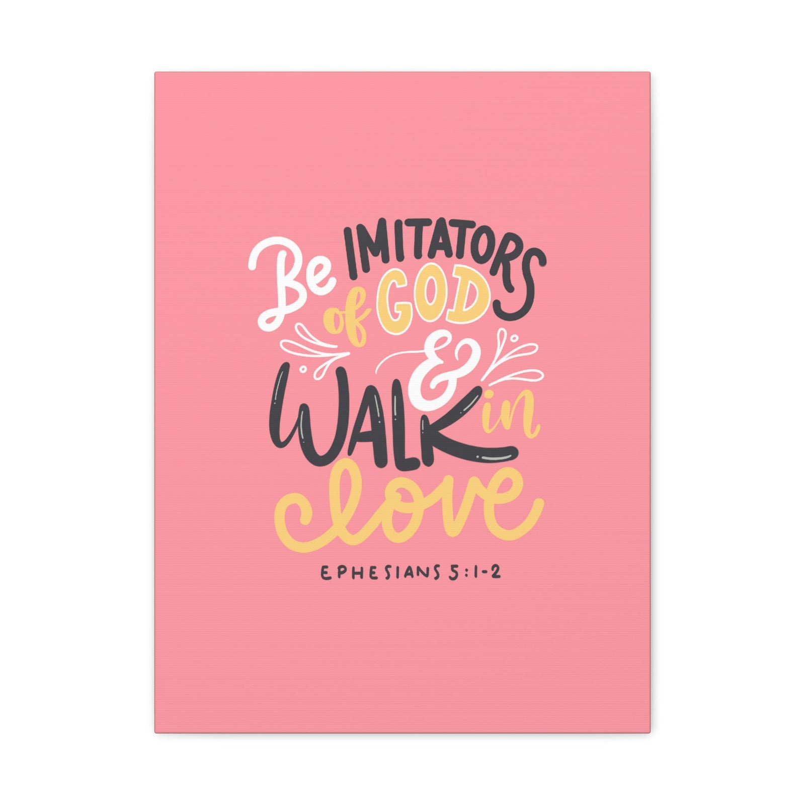 Scripture Walls Be Imitators Of God Ephesians 5:1-2 Pink Bible Verse Canvas Christian Wall Art Ready to Hang Unframed-Express Your Love Gifts