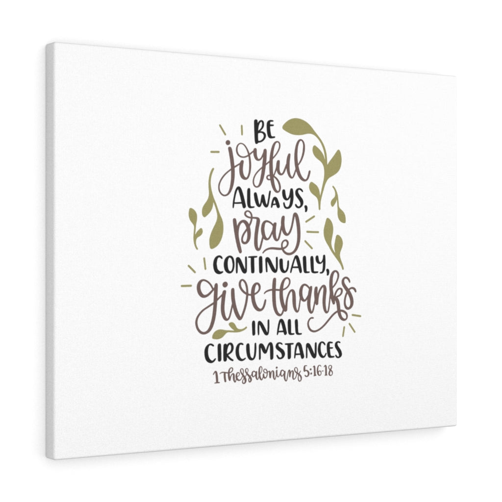 Scripture Walls Be Joyful Always 1 Thessalonians 5:16-18 Bible Verse Canvas Christian Wall Art Ready to Hang Unframed-Express Your Love Gifts