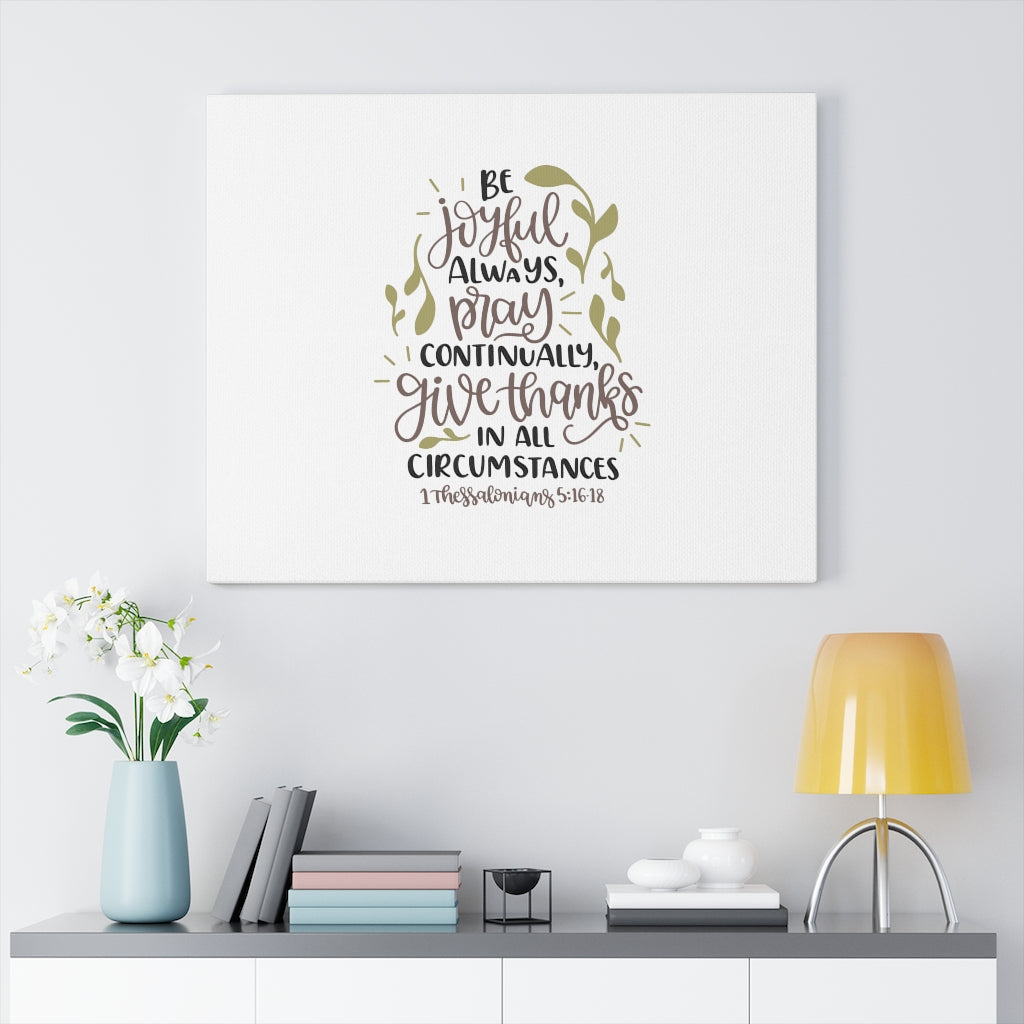 Scripture Walls Be Joyful Always 1 Thessalonians 5:16-18 Bible Verse Canvas Christian Wall Art Ready to Hang Unframed-Express Your Love Gifts