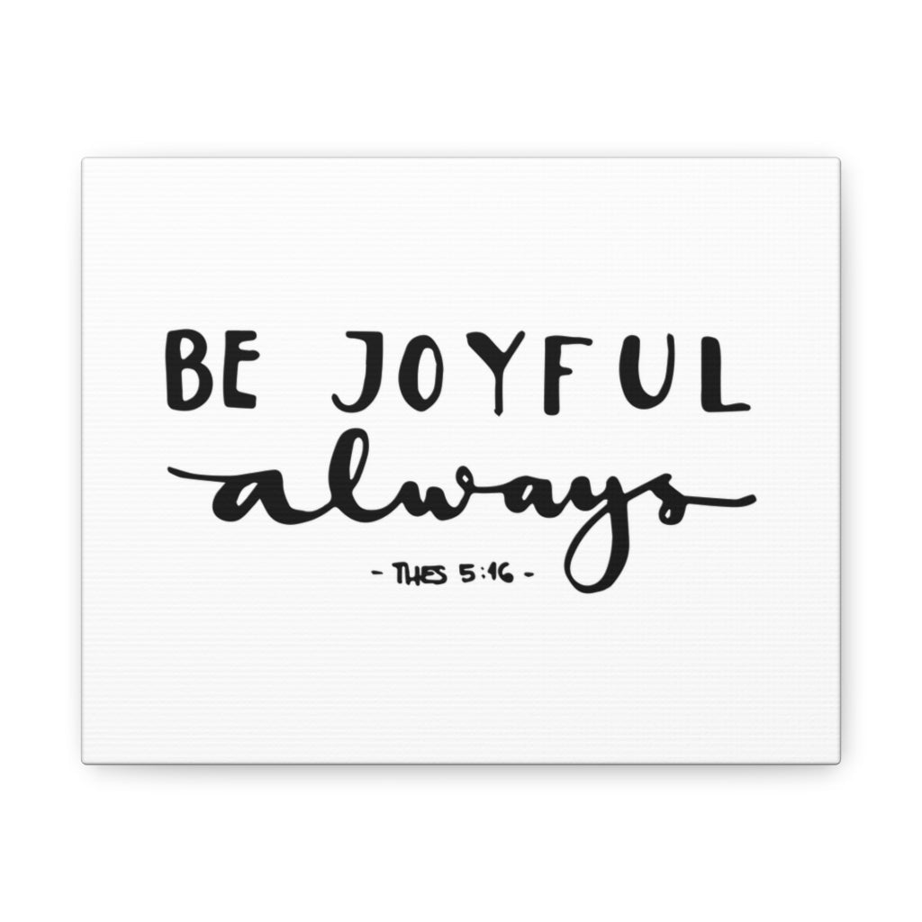 Scripture Walls Be Joyful Always 1 Thessalonians 5:16 Christian Wall Art Bible Verse Print Ready To Hang Unframed-Express Your Love Gifts
