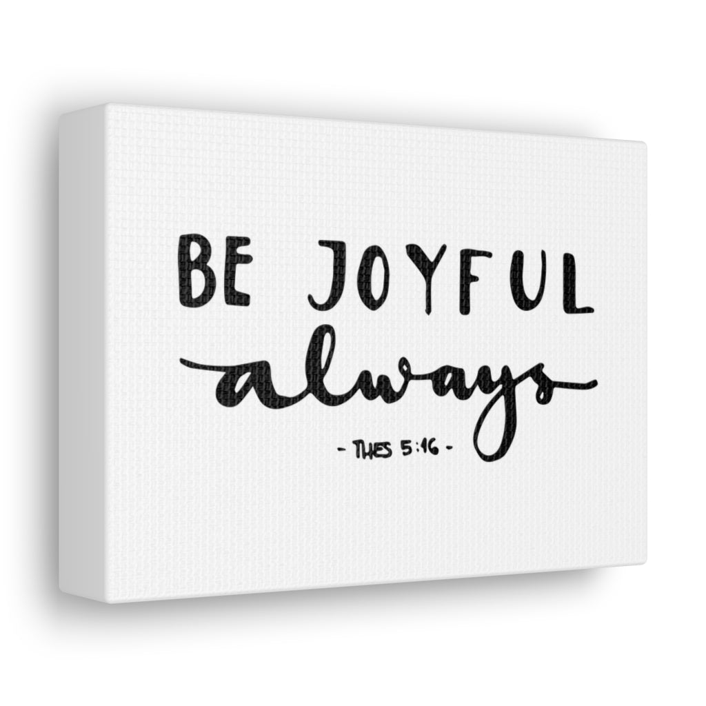 Scripture Walls Be Joyful Always 1 Thessalonians 5:16 Christian Wall Art Bible Verse Print Ready To Hang Unframed-Express Your Love Gifts