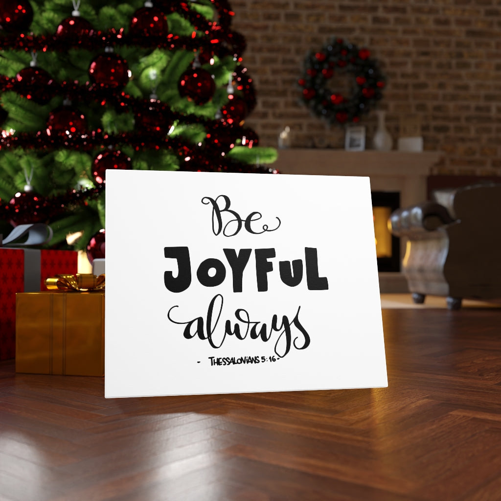 Scripture Walls Be Joyful Always Thessalonians 5:16 Bible Verse Canvas Christian Wall Art Ready to Hang Unframed-Express Your Love Gifts