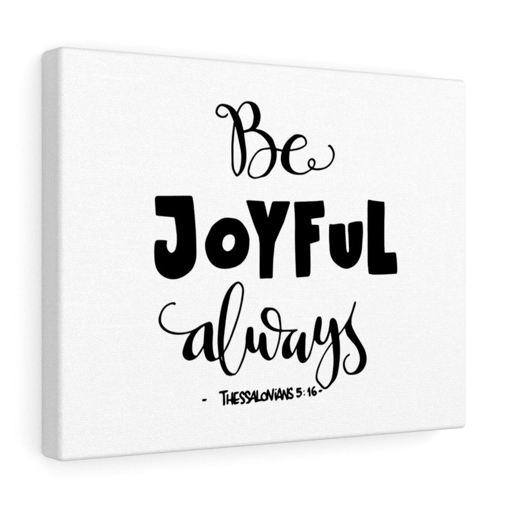 Scripture Walls Be Joyful Always Thessalonians 5:16 Bible Verse Canvas Christian Wall Art Ready to Hang Unframed-Express Your Love Gifts