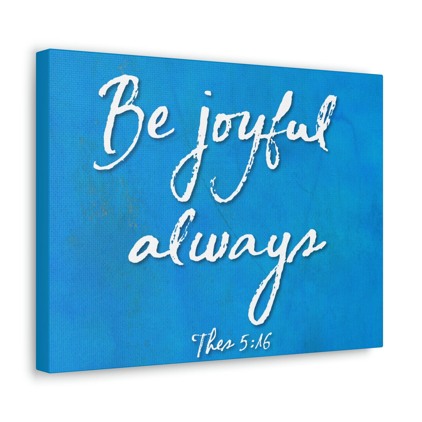 Scripture Walls Be Joyful Always Thessalonians 5:16 Bible Verse Canvas Christian Wall Art Ready to Hang Unframed-Express Your Love Gifts