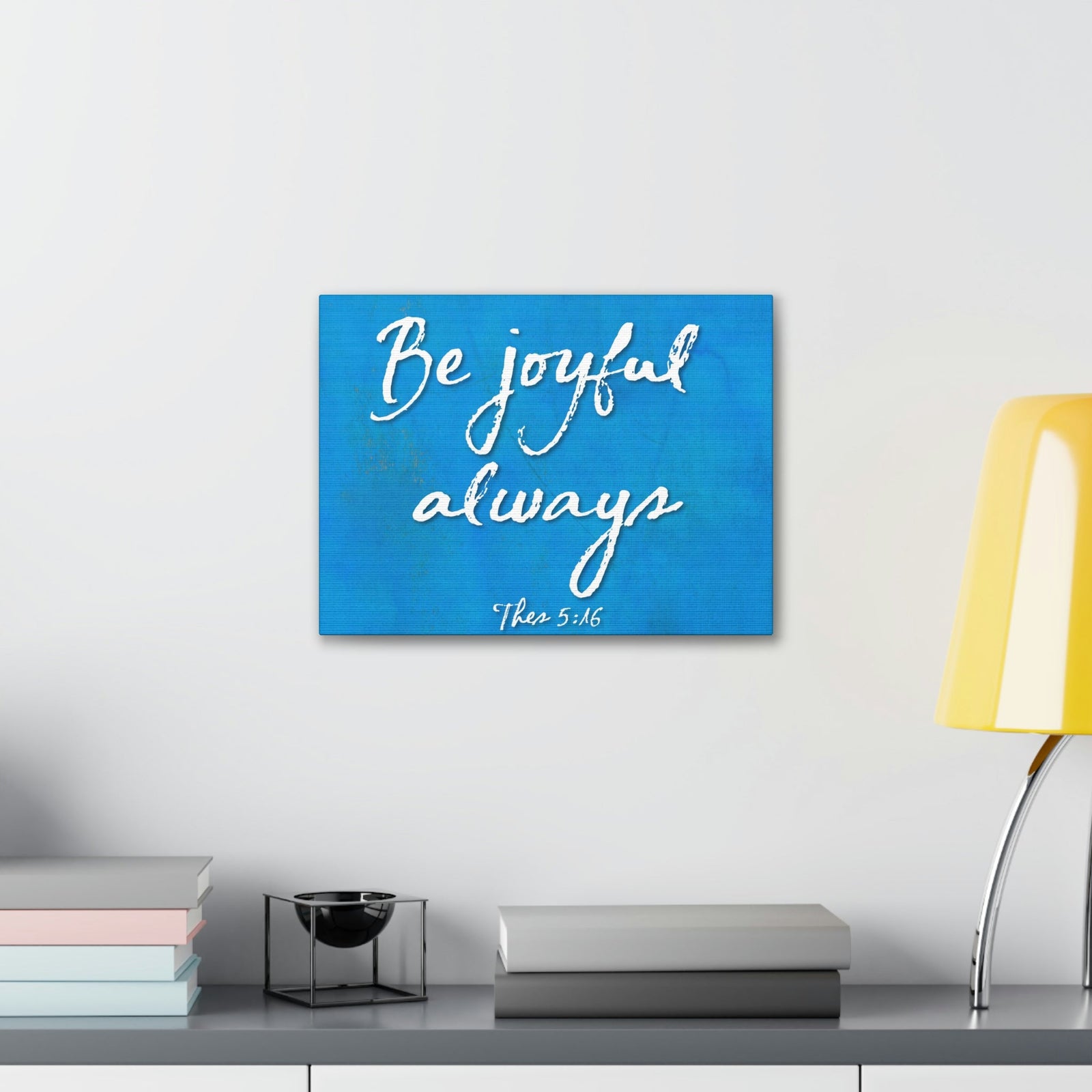Scripture Walls Be Joyful Always Thessalonians 5:16 Bible Verse Canvas Christian Wall Art Ready to Hang Unframed-Express Your Love Gifts