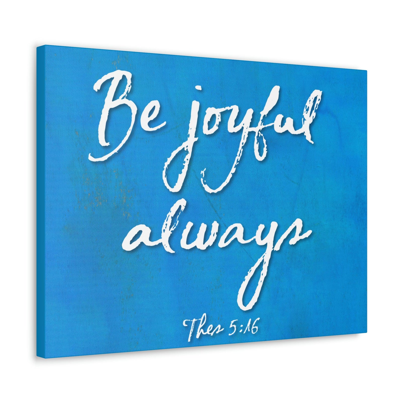 Scripture Walls Be Joyful Always Thessalonians 5:16 Bible Verse Canvas Christian Wall Art Ready to Hang Unframed-Express Your Love Gifts