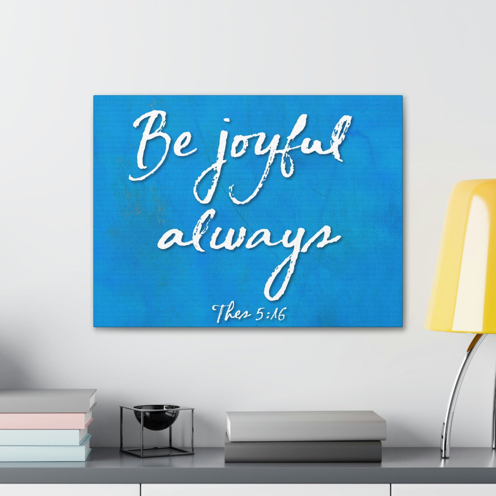 Scripture Walls Be Joyful Always Thessalonians 5:16 Bible Verse Canvas Christian Wall Art Ready to Hang Unframed-Express Your Love Gifts